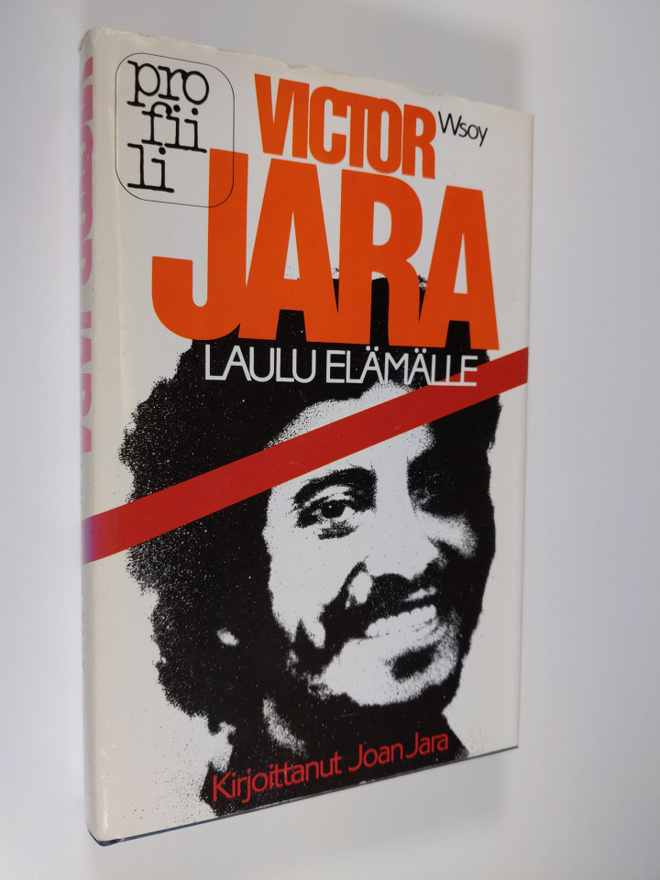 Joan Jara : Victor Jara : laulu elämälle