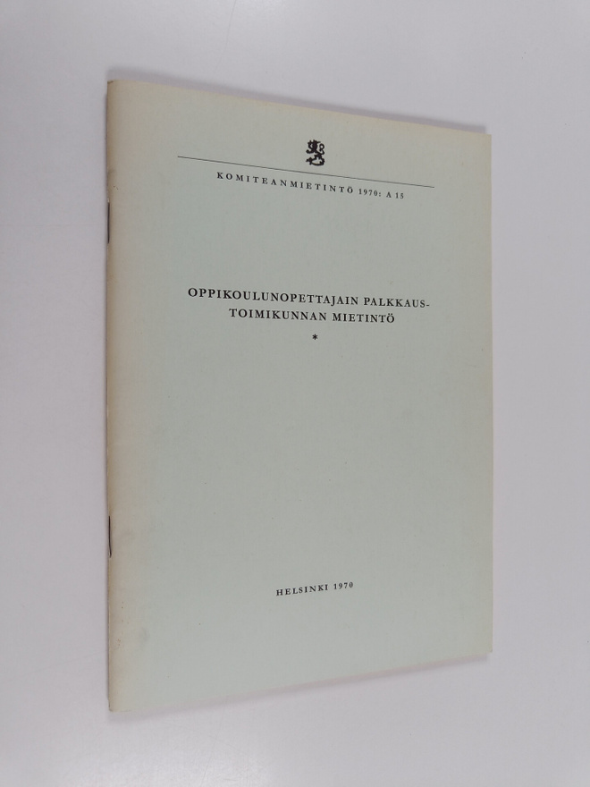 Oppikoulunopettajain palkkaustoimikunnan mietintö