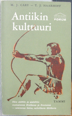 M. J. Cary - T. J. Haarhoff: Antiikin kulttuuri, Tammi 1963.