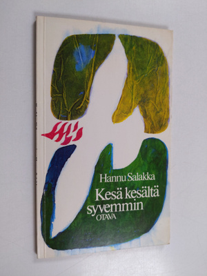 Hannu Salakka : Kesä kesältä syvemmin : runoja