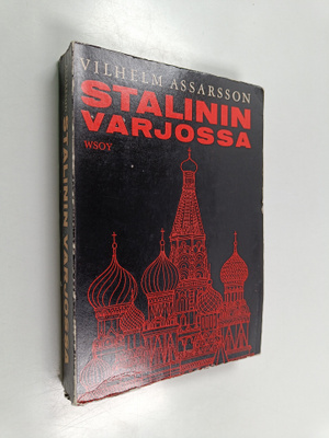 Vilhelm Assarsson : Stalinin varjossa