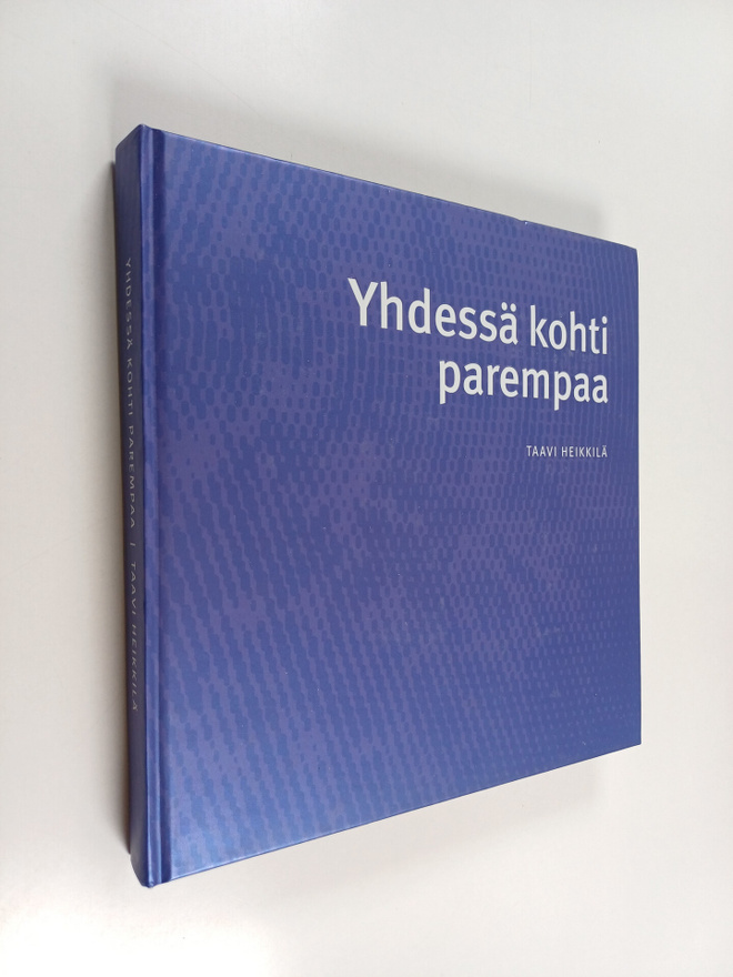 Taavi Heikkilä : Yhdessä kohti parempaa