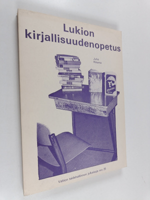 Juha Rikama : Lukion kirjallisuudenopetus : vanhamuotoise...