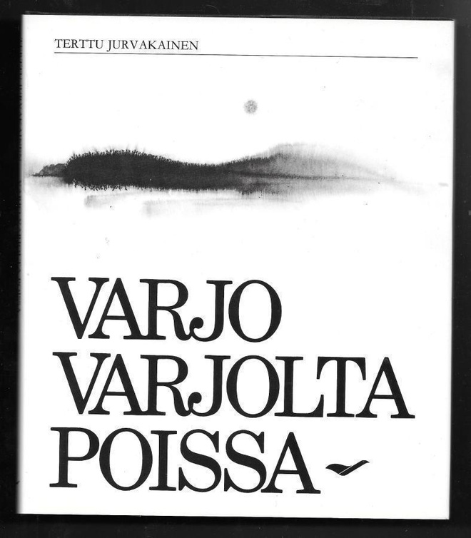 Jurvakainen, Terttu : Varjo varjolta poissa