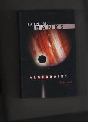 Banks, Iain: Algebraisti, Loki-kirjat 2008, skp., 1.p., K4