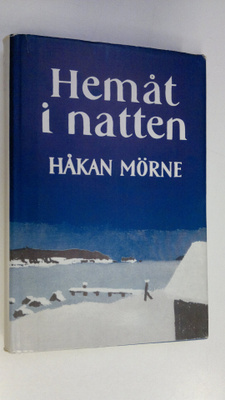 Håkan Mörne : Hemåt i natten