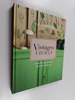 Katja Rinkinen : Vintagen viemää : 50 sisustusprojektia P...