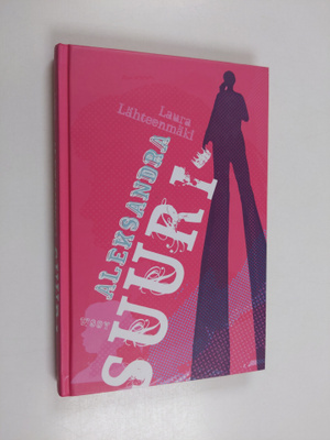 Laura Lähteenmäki : Aleksandra Suuri