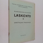 Toivo Vahervuo : Kansakoululaisen laskento 3 - Opettajan ... - pikkukuva 1