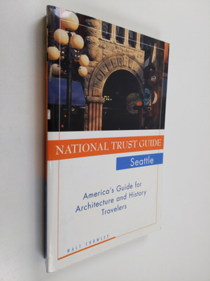 Walt Crowley : National Trust Guide Seattle - America's G...