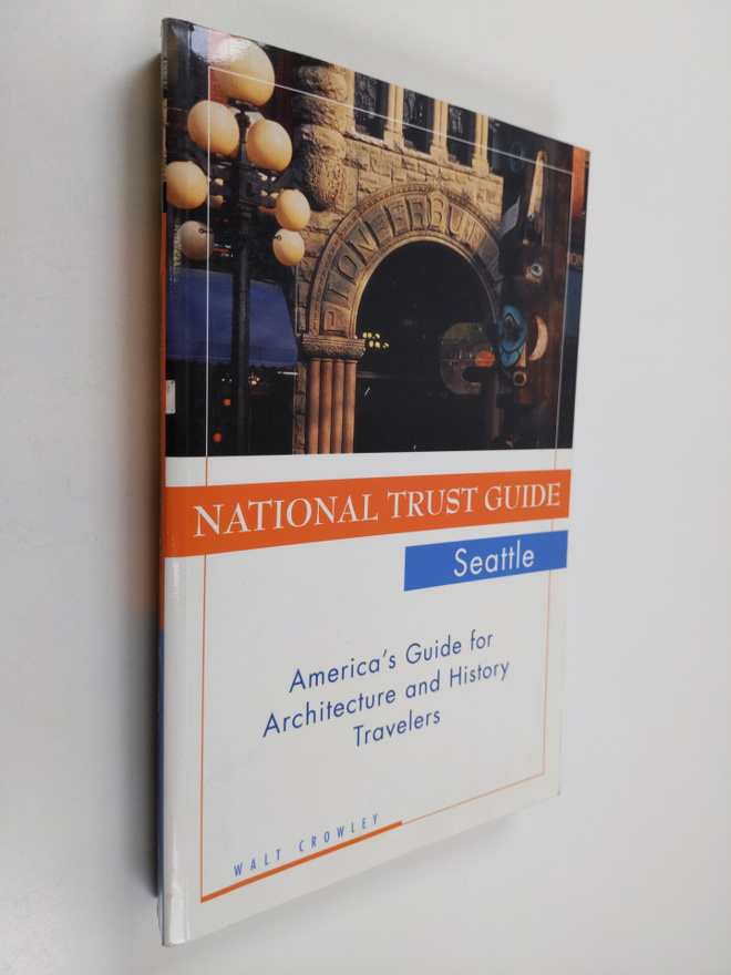 Walt Crowley : National Trust Guide Seattle - America's G...