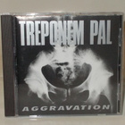 TREPONEM PAL: AGGRAVATION CD - pikkukuva 1
