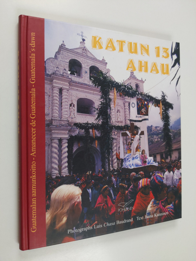 Luis Baudrand : Katun 13 Ahau : Guatemalan aamunkoitto = ...