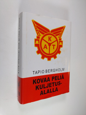 Tapio. Bergholm : Kovaa peliä kuljetusalalla 3 : kuljetus...