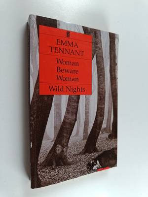 Emma Tennant : Woman beware woman and Wild nights