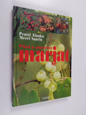Pentti Alanko : Pihan ja puutarhan marjat