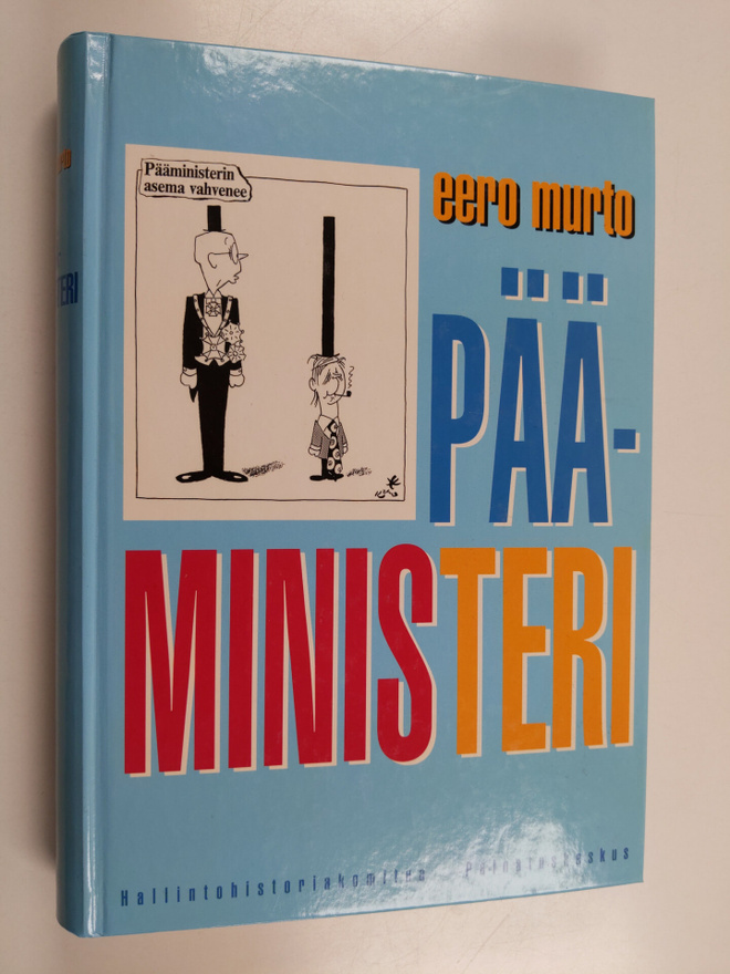 Eero Murto : Pääministeri : Suomen pääministerin rooli 19...