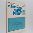 Urho Enlund : Rakennusalan ammattipiirustus - pikkukuva 1