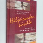 Marjaana Kanerva ym. : Hiljaisuuden siiville : polkuja ru... - pikkukuva 1
