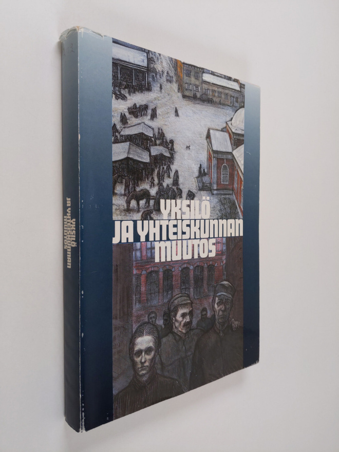 Yksilö ja yhteiskunnan muutos : juhlakirja Viljo Rasilan ...