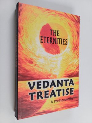 Avula Parthasarathy : Vedanta Treatise - The Eternities