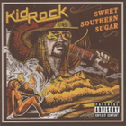 { kid rock - sweet southern sugar } - pikkukuva 1