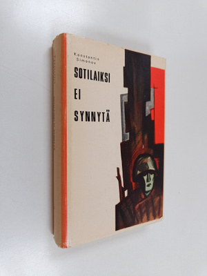 Konstantin Simonov : Sotilaiksi ei synnytä 2