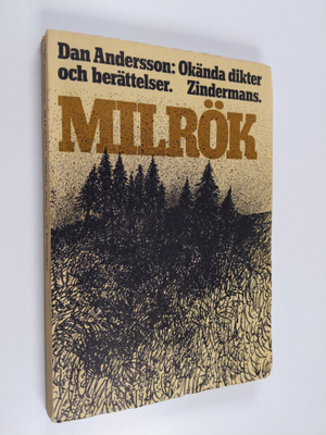 Dan Andersson : Milrök : okända dikter och berättelser fu...