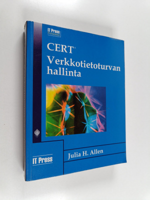 Julia H. Allen : CERT : verkkotietoturvan hallinta