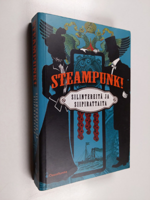 Steampunk! Silintereitä ja siipirattaita