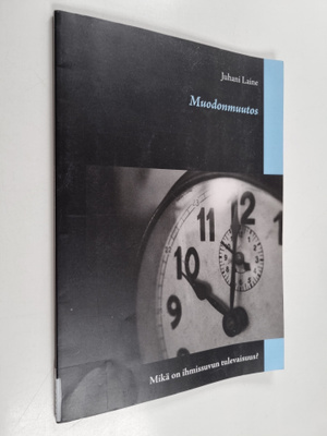 Juhani Laine : Muodonmuutos - Mikä on ihmissuvun tulevais...