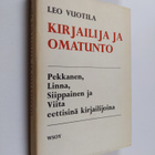 Iikka Vuotila : Kirjailija ja omatunto : Pekkanen, Linna,... - pikkukuva 1