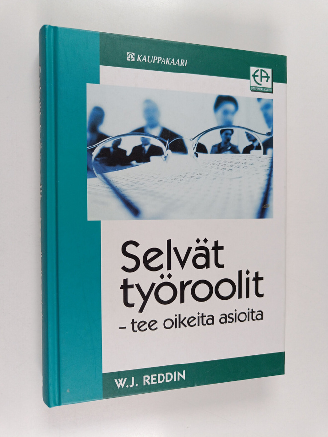 W. J. Reddin : Selvät työroolit : tee oikeita asioita