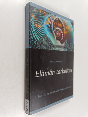 Kauko Luukkonen : Elämän tarkoitus - Näkökulmia perimmäis...