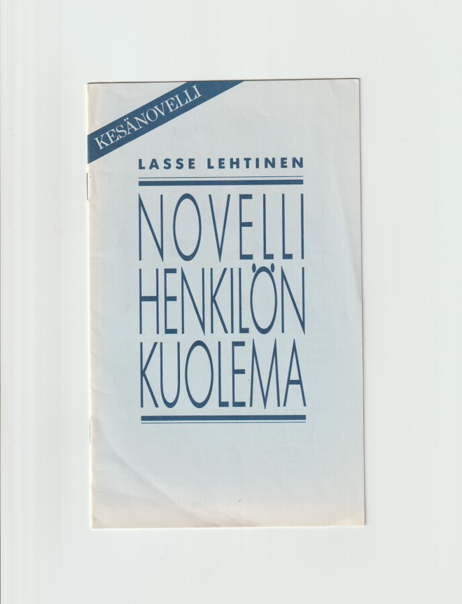 LASSE LEHTINEN - Novellihenkilön kuolema 1.p.