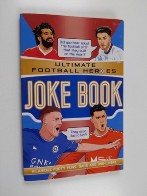Saaleh Patel : The Ultimate Football Heroes Joke Book
