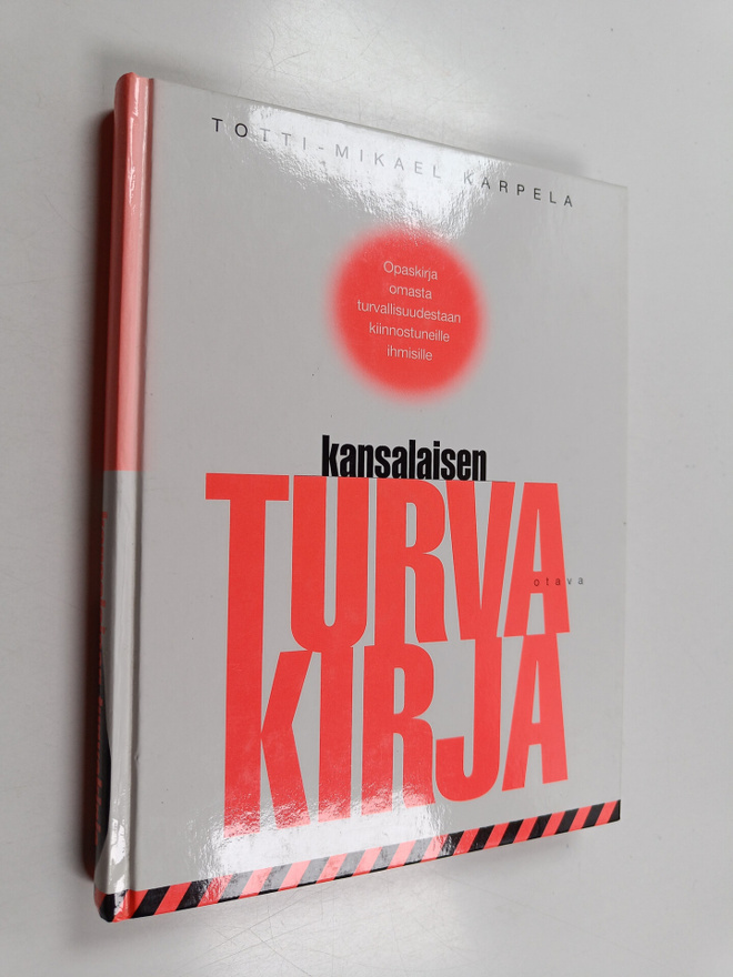 Totti-Mikael Karpela : Kansalaisen turvakirja : opaskirja...
