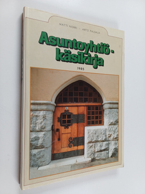 Matti Norri : Asuntoyhtiökäsikirja 1985