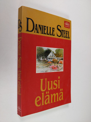 Danielle Steel : Uusi elämä