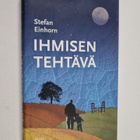 Stefan Einhorn : Ihmisen tehtävä - pikkukuva 1