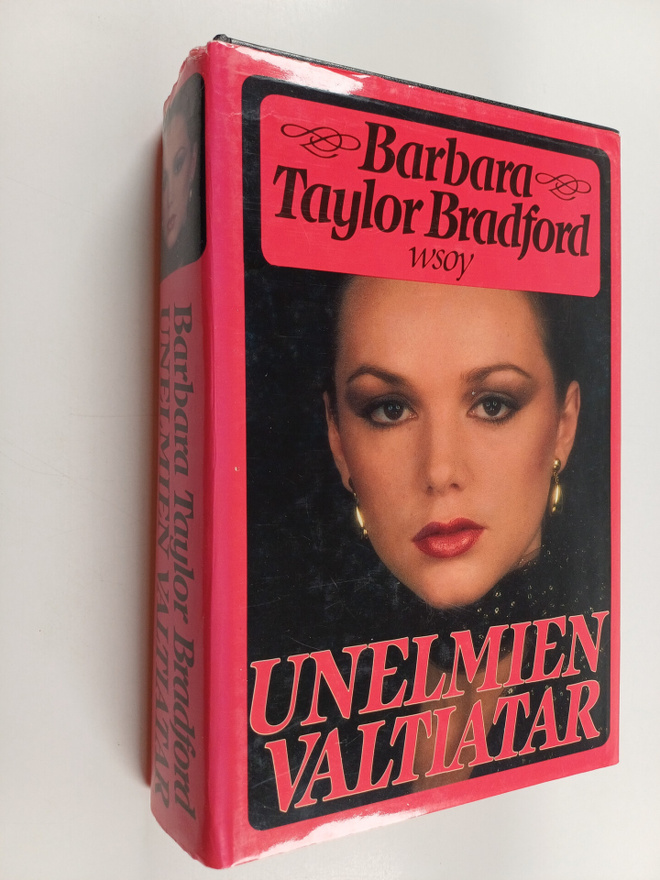 Barbara Taylor Bradford : Unelmien valtiatar