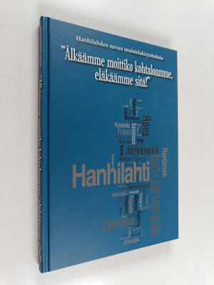 Hanhilahden suvun muistelukirjoituksia : "Älkäämme moitti...