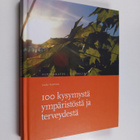 Jouko Tuomisto : 100 kysymystä ympäristöstä ja terveydest... - pikkukuva 1