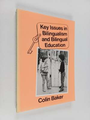 Colin Baker : Key issues in bilingualism and bilingual ed...