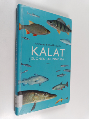 Markku Varjo ym. : Kalat Suomen luonnossa
