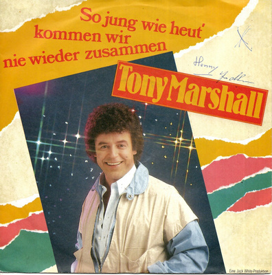TONY MARSHALL: So Jung Wie Heut' Kommen Wir Nie Wieder 7"kk