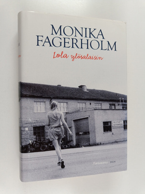 Monika Fagerholm : Lola ylösalaisin