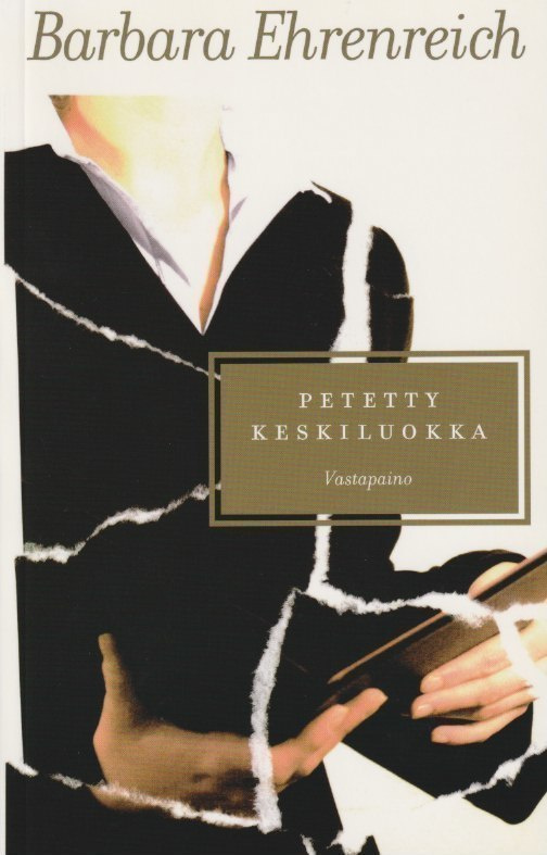 Barbara Ehrenreich: Petetty keskiluokka