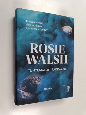 Rosie Walsh : Tuntematon rakkaani