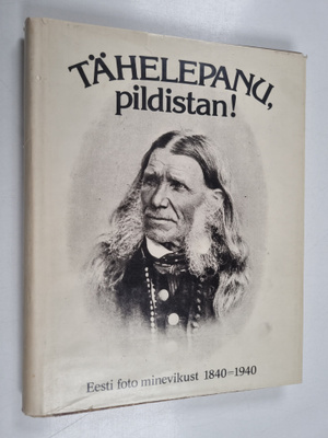 Peeter Tooming : Tähelepanu, pildistan! : Eesti foto mine...